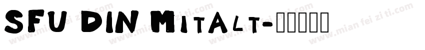 SFU DIN MitAlt字体转换